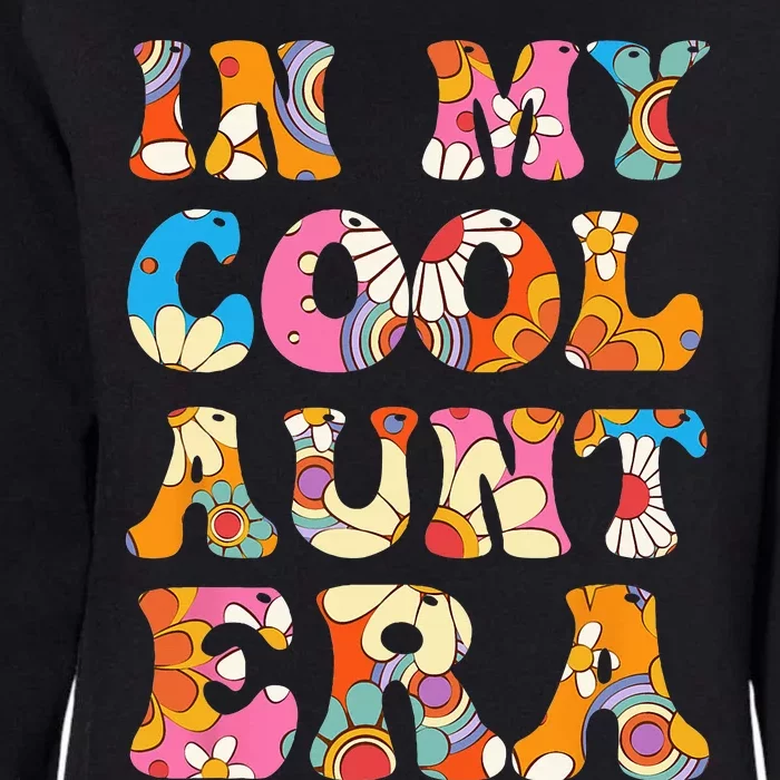 In My Cool Aunt Era Womens California Wash Sweatshirt