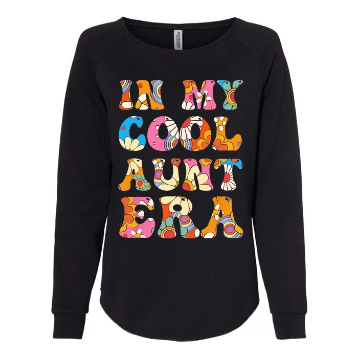 In My Cool Aunt Era Womens California Wash Sweatshirt