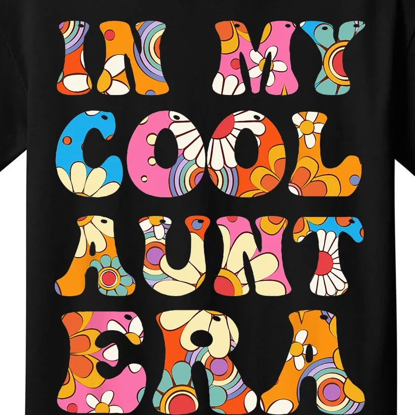 In My Cool Aunt Era Kids T-Shirt