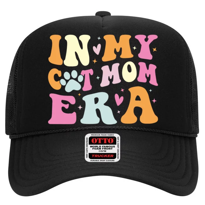 In My Cat Mom Era Cute Cat Mom High Crown Mesh Trucker Hat