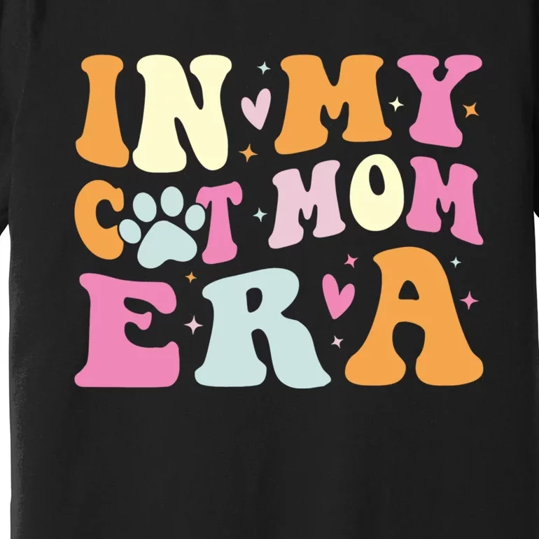 In My Cat Mom Era Cute Cat Mom Premium T-Shirt