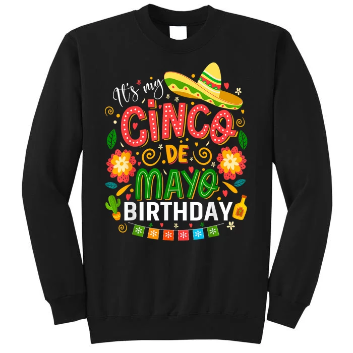 ItS My Cinco De Mayo Birthday Funny Cinco De Mayo Birthday Sweatshirt