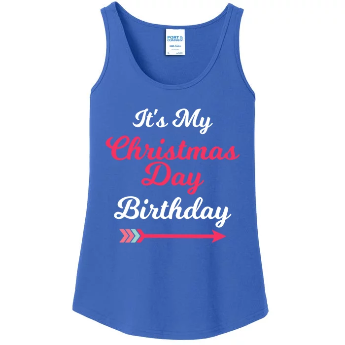 ItS My Christmas Day Birthday December 25th Holiday Cute Gift Ladies Essential Tank