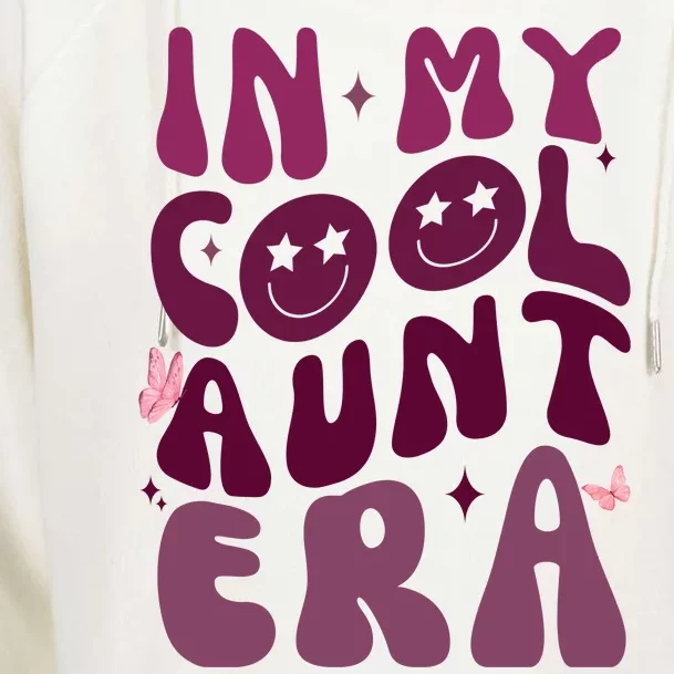 In My Cool Aunt Era Cute Gift Womens Funnel Neck Pullover Hood