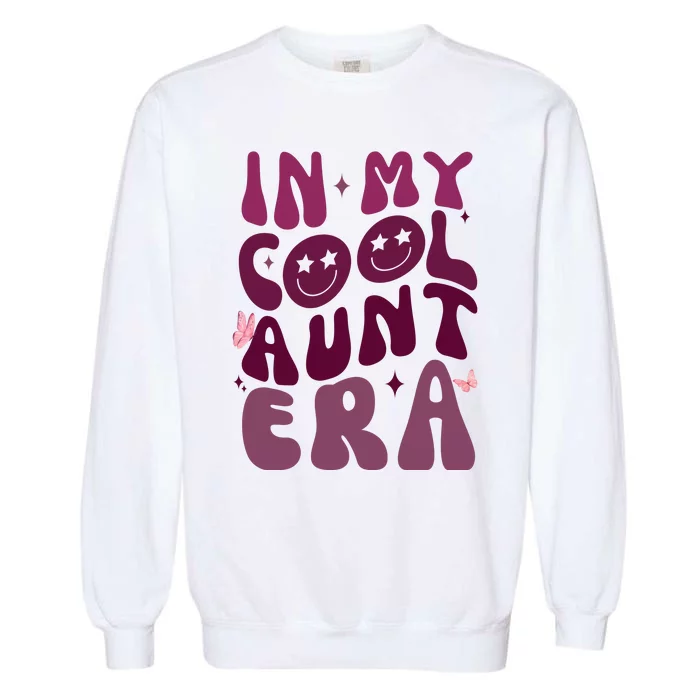 In My Cool Aunt Era Cute Gift Garment-Dyed Sweatshirt