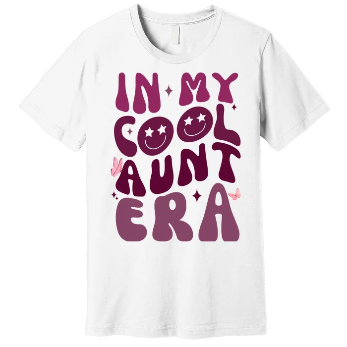 In My Cool Aunt Era Cute Gift Premium T-Shirt