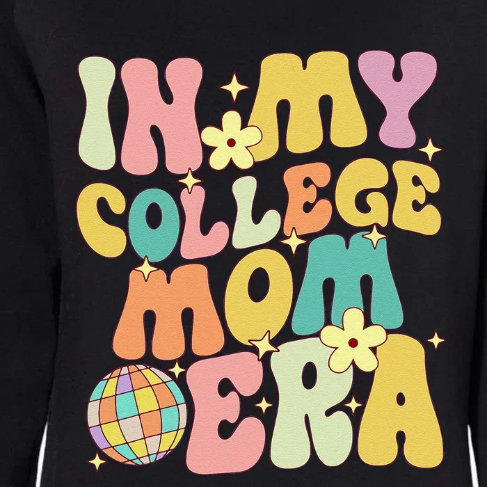 In My College Mom Era College Graduation For Mom Womens California Wash Sweatshirt