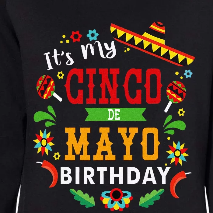 Its My Cinco De Mayo Birthday Funny Birthday Party Mexican Womens California Wash Sweatshirt