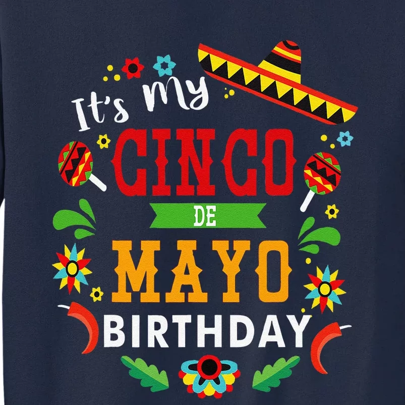 Its My Cinco De Mayo Birthday Funny Birthday Party Mexican Tall Sweatshirt