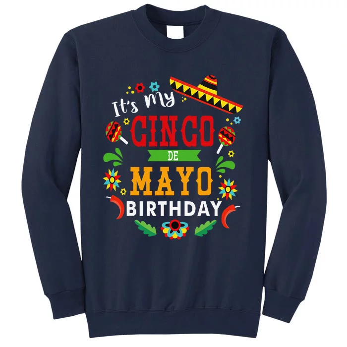 Its My Cinco De Mayo Birthday Funny Birthday Party Mexican Tall Sweatshirt