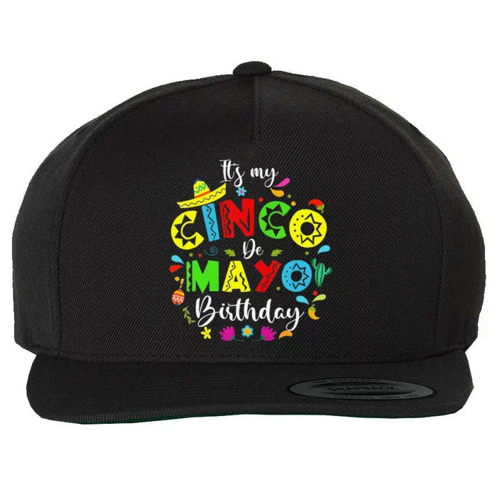 ItS My Cinco De Mayo Birthday Funny Cinco De Mayo Birthday Wool Snapback Cap