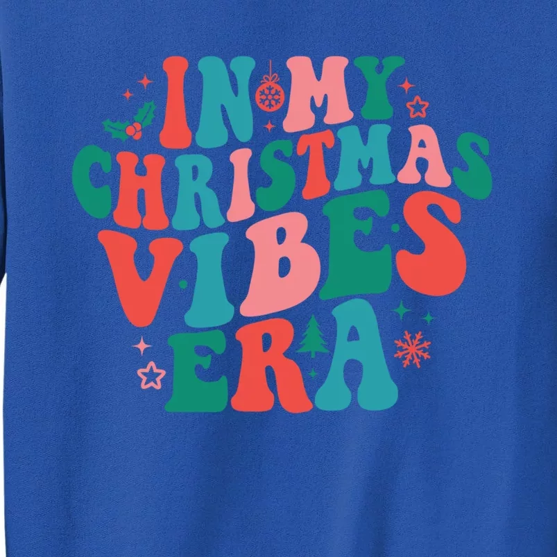 In My Christmas Vibes Era Groovy Retro Holiday Meaningful Gift Tall Sweatshirt