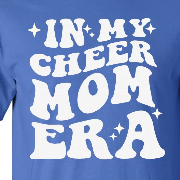 In My Cheer Mom Era Cheerleading Football Mom Game Day Gift Tall T-Shirt