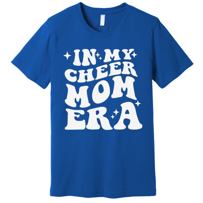 In My Cheer Mom Era Cheerleading Football Mom Game Day Gift Premium T-Shirt