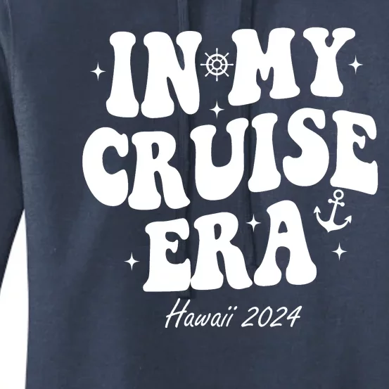 In My Cruise Era Hawaii 2024 Groovy Women's Pullover Hoodie