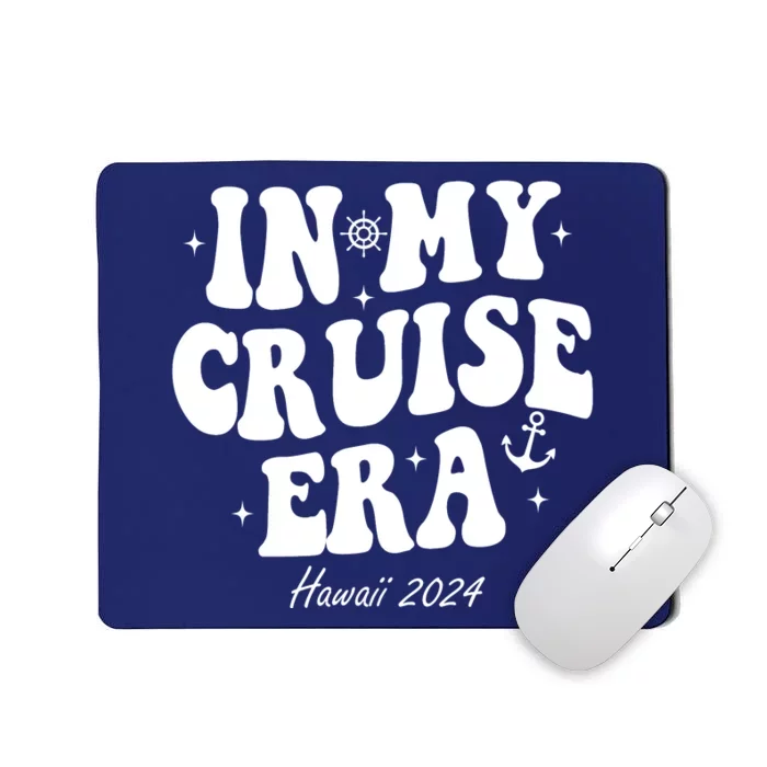 In My Cruise Era Hawaii 2024 Groovy Mousepad