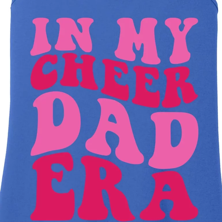 In My Cheer Dad Era Cheerleading Cheerleader Dad Meaningful Gift Ladies Essential Tank