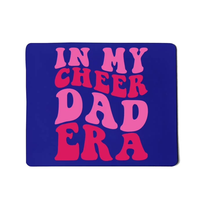 In My Cheer Dad Era Cheerleading Cheerleader Dad Meaningful Gift Mousepad