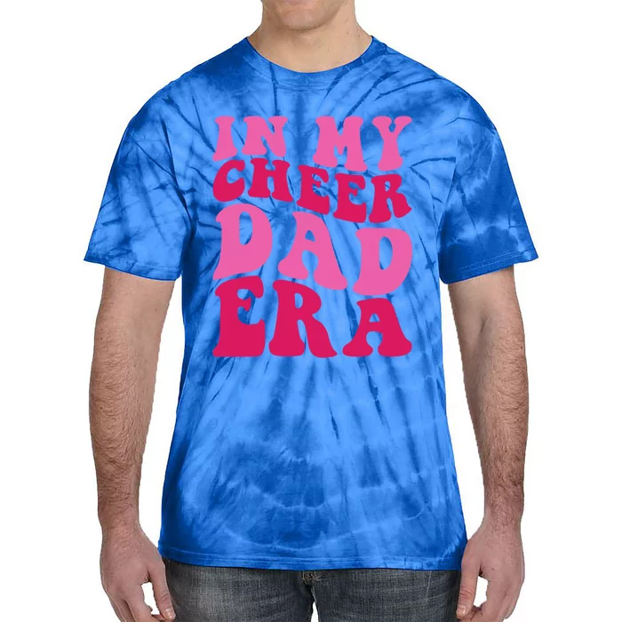 In My Cheer Dad Era Cheerleading Cheerleader Dad Meaningful Gift Tie-Dye T-Shirt