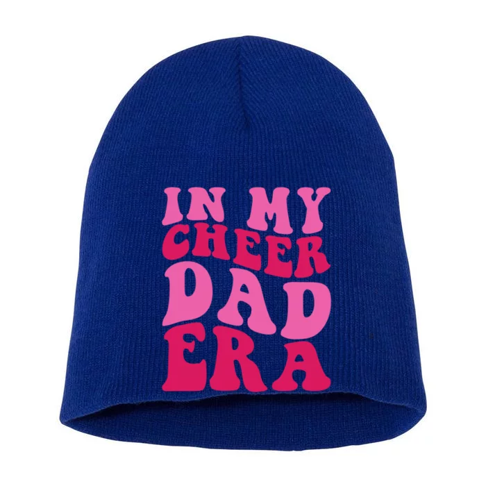 In My Cheer Dad Era Cheerleading Cheerleader Dad Meaningful Gift Short Acrylic Beanie