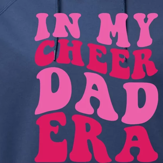 In My Cheer Dad Era Cheerleading Cheerleader Dad Meaningful Gift Performance Fleece Hoodie