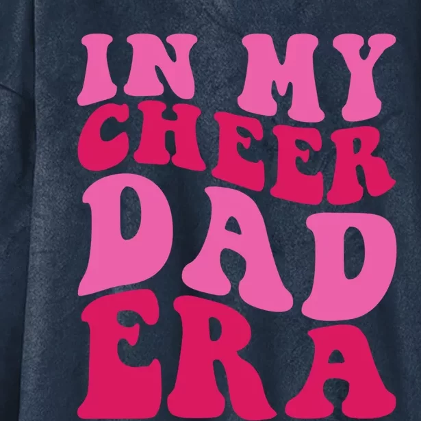 In My Cheer Dad Era Cheerleading Cheerleader Dad Meaningful Gift Hooded Wearable Blanket