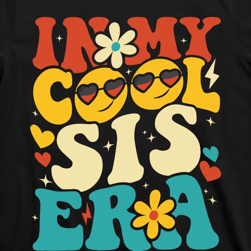 In My Cool Sis Era Baby Announcement For Sister Teens T-Shirt