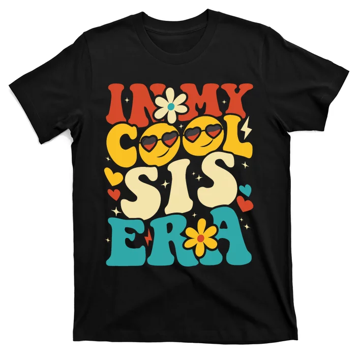 In My Cool Sis Era Baby Announcement For Sister Teens T-Shirt