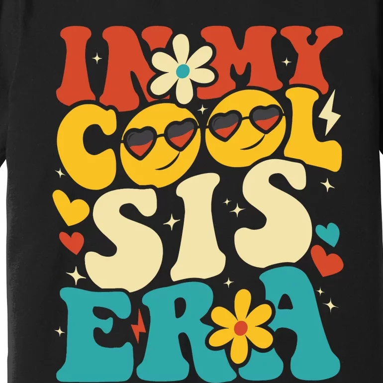 In My Cool Sis Era Baby Announcement For Sister Teens Premium T-Shirt