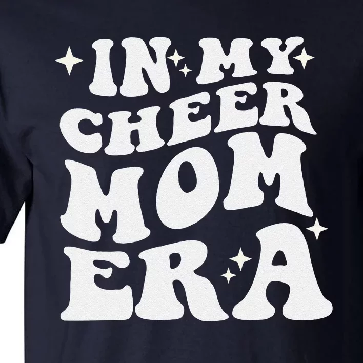 In My Cheer Mom Era Cheerleading Football Mom Game Day Gift Tall T-Shirt