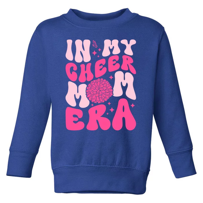 In My Cheer Mom Era Cheerleading Cheerleader Mom Funny Gift Toddler Sweatshirt