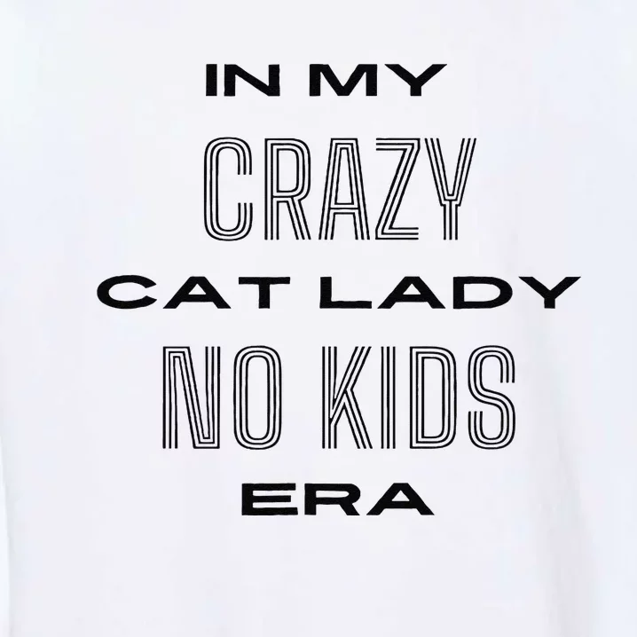 In My Crazy Cat Lady No Era Garment-Dyed Sweatshirt