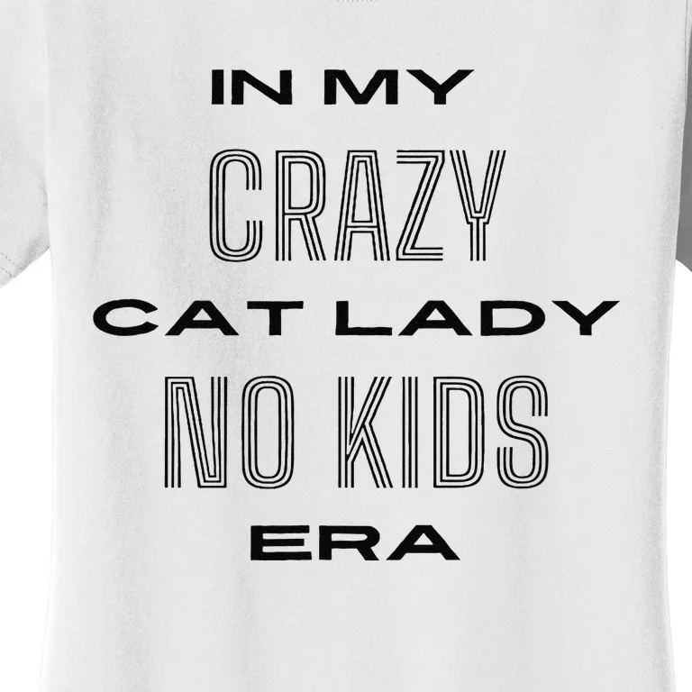 In My Crazy Cat Lady No Era Women's T-Shirt