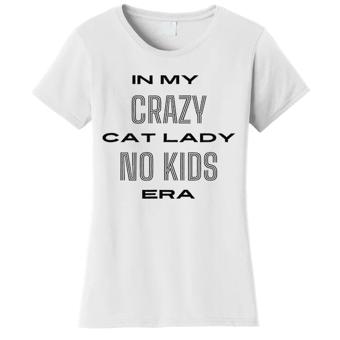 In My Crazy Cat Lady No Era Women's T-Shirt