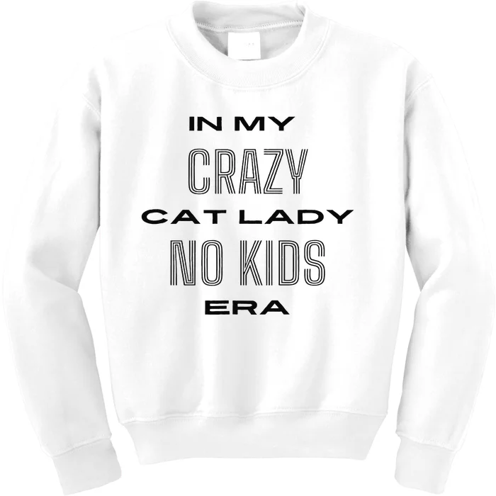 In My Crazy Cat Lady No Era Kids Sweatshirt