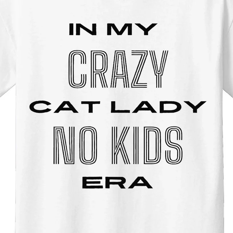 In My Crazy Cat Lady No Era Kids T-Shirt