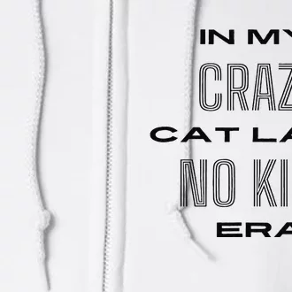 In My Crazy Cat Lady No Era Full Zip Hoodie