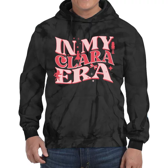 In My Clara Era Nutcracker Ballet Sugar Plum Fairy Groovy Tie Dye Hoodie