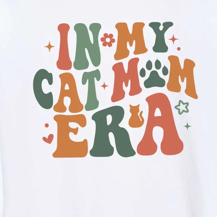 In My Cat Mom Era Cat Mom Era Garment-Dyed Sweatshirt