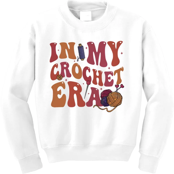 In My Crochet Era Crochet Lover Knitting Crafter Mom Kids Sweatshirt