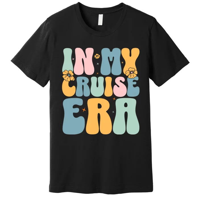 In My Cruise Era Family Vacation Funny Cruise Lover Premium T-Shirt