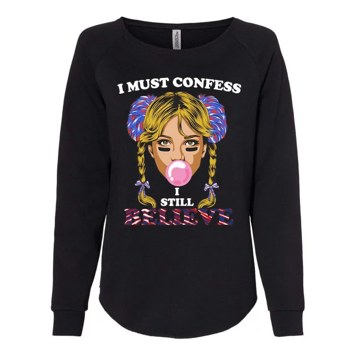 I Must Confess I Still Believe Buffalo Womens California Wash Sweatshirt