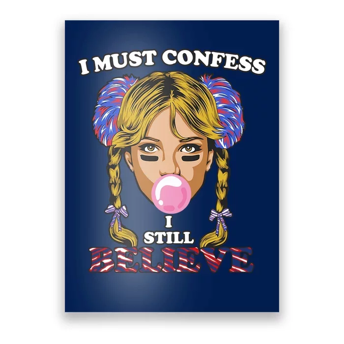 I Must Confess I Still Believe Buffalo Poster