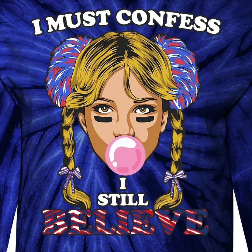 I Must Confess I Still Believe Buffalo Tie-Dye Long Sleeve Shirt