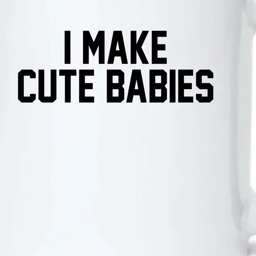 I Make Cute Babies Funny New Dad Mom Gift Black Color Changing Mug