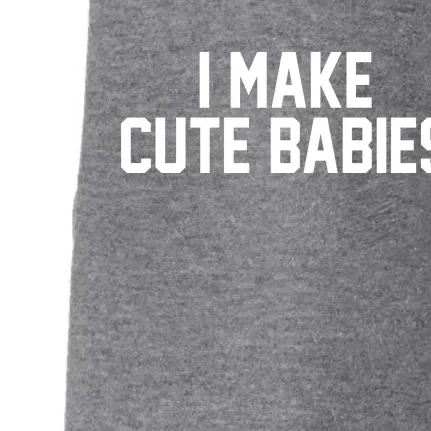 I Make Cute Babies Funny New Dad Mom Gift Doggie 3-End Fleece Hoodie