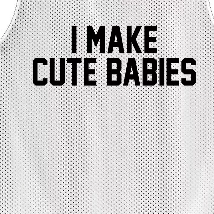 I Make Cute Babies Funny New Dad Mom Gift Mesh Reversible Basketball Jersey Tank