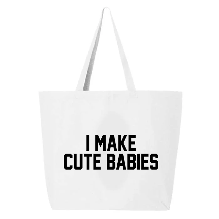 I Make Cute Babies Funny New Dad Mom Gift 25L Jumbo Tote