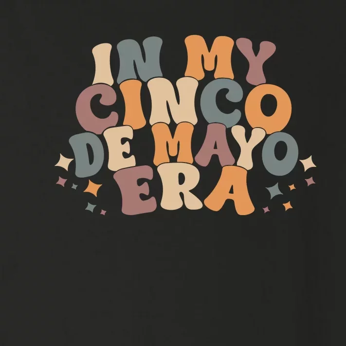 In My Cinco De Mayo Era Funny Cinco De Mayo Toddler Long Sleeve Shirt