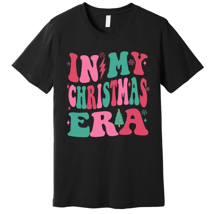 In My Christmas Era My Merry Era Funny Christmas Season Premium T-Shirt